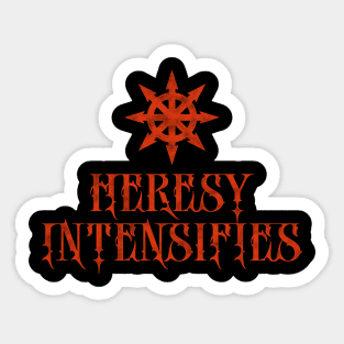 Heresy Intensifies. Funny Tabletop Gaming Quote Sticker